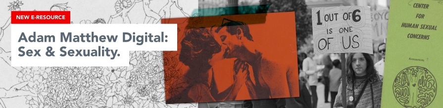 Banner with collage of material from the Adam Matthews Digital: Sex & Sexuality e-Resources