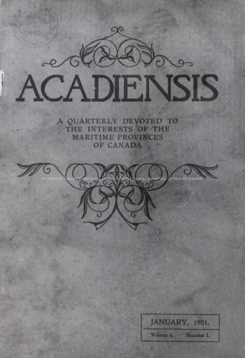 An image of the cover of the first issue of <i>Acadiensis</i>, vol. 1, no. 1 (January 1901), a quarterly devoted to the interests of the maritime provinces of Canada, 1975. PR; Series 1; Sub-series 5; Item 6731.